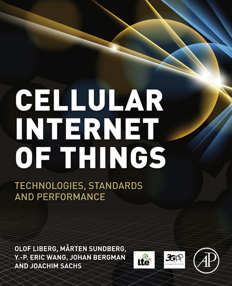 Cellular Internet of Things -  Johan Bergman,  Olof Liberg,  Joachim Sachs,  Marten Sundberg,  Eric Wang