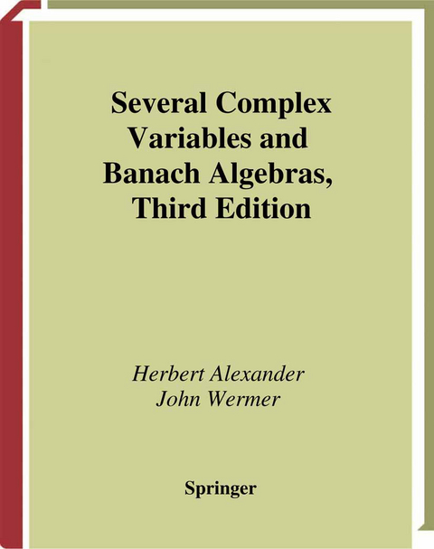 Several Complex Variables and Banach Algebras - Herbert Alexander, John Wermer