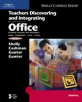 Teachers Discovering and Integrating Microsoft Office - Thomas J. Cashman, Gary B. Shelly, Randolph E. Gunter, Glenda A. Gunter