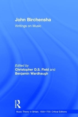 John Birchensha: Writings on Music - Benjamin Wardhaugh