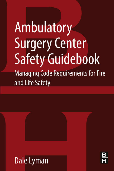 Ambulatory Surgery Center Safety Guidebook -  Dale Lyman