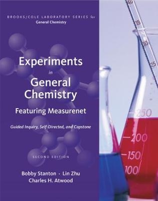 Experiments in General Chemistry - Charles Atwood, Bobby Stanton, Lin Zhu