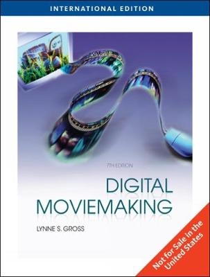 Digital Moviemaking, International Edition - Lynne S. Gross, Larry Ward