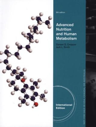 Advanced Nutrition and Human Metabolism - Sareen Stepnick Gropper, Jack Smith