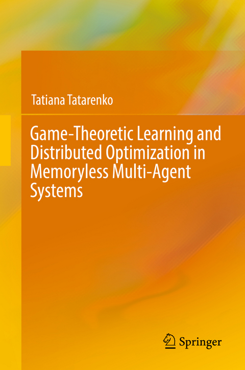 Game-Theoretic Learning and Distributed Optimization in Memoryless Multi-Agent Systems - Tatiana Tatarenko