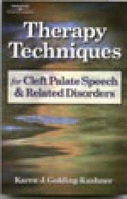 Therapy Techniques for Cleft Palate Speech and Related Disorders - Karen Kushner