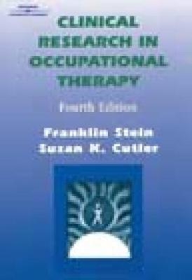 Clinical Research in Occupational Therapy - Franklin Stein, Susan Cutler