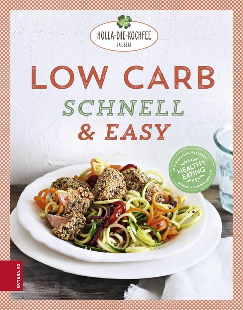 Low Carb schnell & easy -  Petra Hola-Schneider