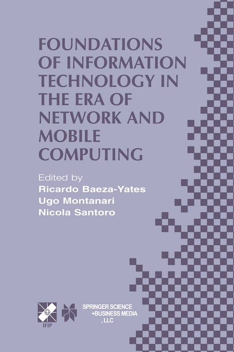 Foundations of Information Technology in the Era of Network and Mobile Computing - 