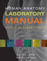 Human Anatomy Laboratory Manual with Cat Dissections - Elaine N. Marieb, Susan J. Mitchell