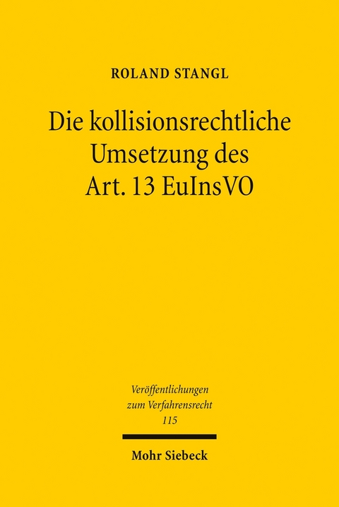 Die kollisionsrechtliche Umsetzung des Art. 13 EuInsVO -  Roland Stangl