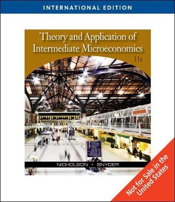 Theory and Application of Intermediate Microeconomics, International Edition (with InfoApps 2-Semester Printed Access Card) - Walter Nicholson, Christopher Snyder