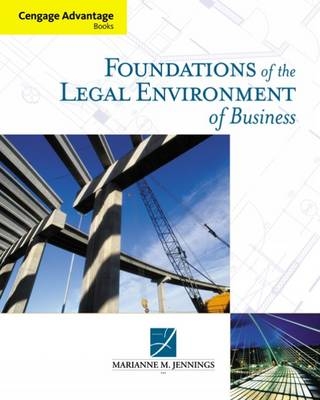 Foundations of the Legal Environment of Business - Marianne Jennings