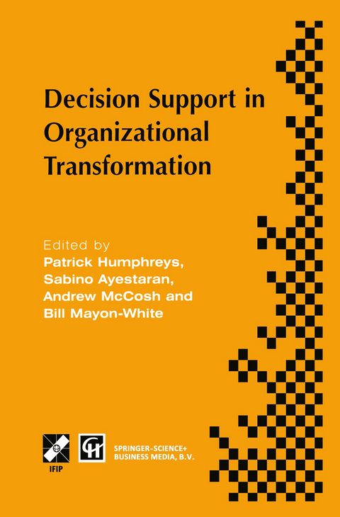 Decision Support in Organizational Transformation - Patrick Humphreys, Sabino Ayestaran, Andrew McCosh, Bill Mayon-White