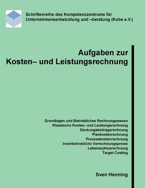 Aufgaben zur Kosten- und Leistungsrechnung -  Sven Henning