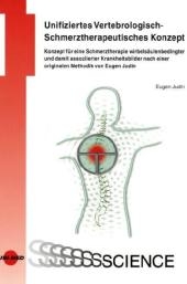 UniVerS - Unifiziertes Vertebrologisch-Schmerztherapeutisches Konzept - Eugen Judin