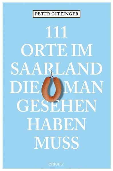 111 Orte im Saarland die man gesehen haben muß - Peter Gitzinger