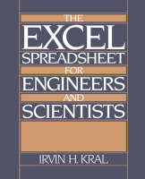 Excel Spreadsheet for Engineers and Scientists, The - Irvin Kral