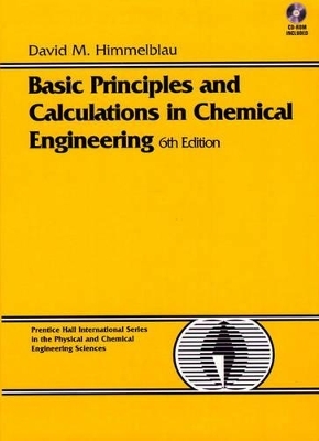 Basic Principles and Calculations in Chemical Engineering (BK/CD) - David M. Himmelblau