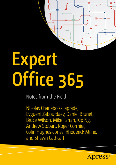 Expert Office 365 - Nikolas Charlebois-Laprade, Evgueni Zabourdaev, Daniel Brunet, Bruce Wilson, Mike Farran, Kip Ng, Andrew Stobart, Roger Cormier, Colin Hughes-Jones, Rhoderick Milne, Shawn Cathcart