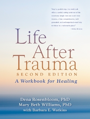 Life After Trauma, Second Edition - Dena Rosenbloom, Mary Beth Williams