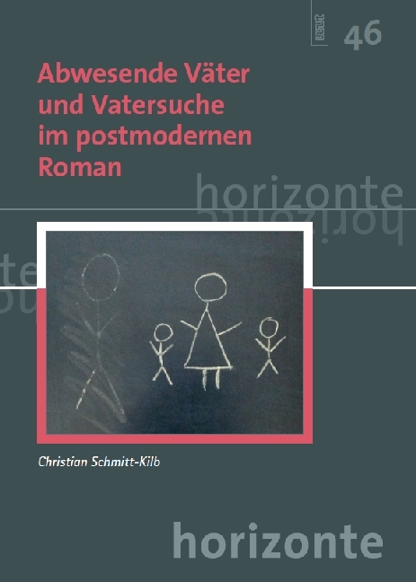 Abwesende Väter und Vatersuche im postmodernen Roman - Christian Schmitt-Kilb