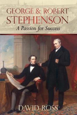 George & Robert Stephenson - David Ross