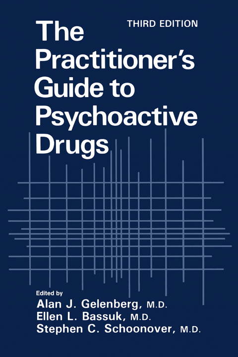 The Practitioner’s Guide to Psychoactive Drugs - Alan J. Gelenberg, Ellen L. Bassuk, Stephen C. Schoonover