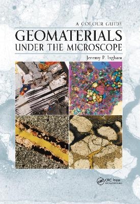 Geomaterials Under the Microscope - Jeremy Ingham