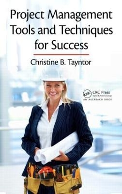 Project Management Tools and Techniques for Success - Christine B. Tayntor