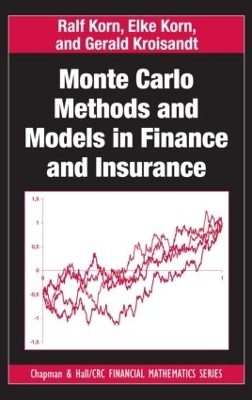 Monte Carlo Methods and Models in Finance and Insurance - Ralf Korn, Elke Korn, Gerald Kroisandt