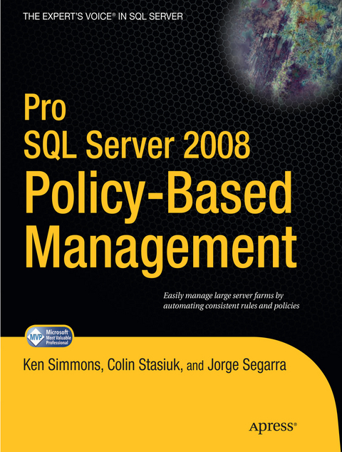 Pro SQL Server 2008 Policy-Based Management - Ken Simmons, Colin Stasiuk, Jorge Segarra