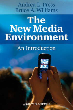 The New Media Environment - Andrea L. Press, Bruce A. Williams