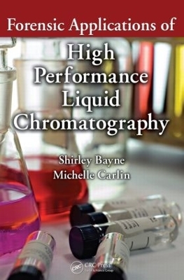 Forensic Applications of High Performance Liquid Chromatography - Shirley Bayne