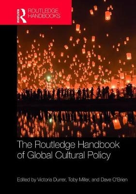 Routledge Handbook of Global Cultural Policy - 