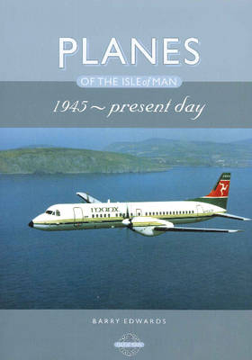 Planes of the Isle of Man - Barry Edwards