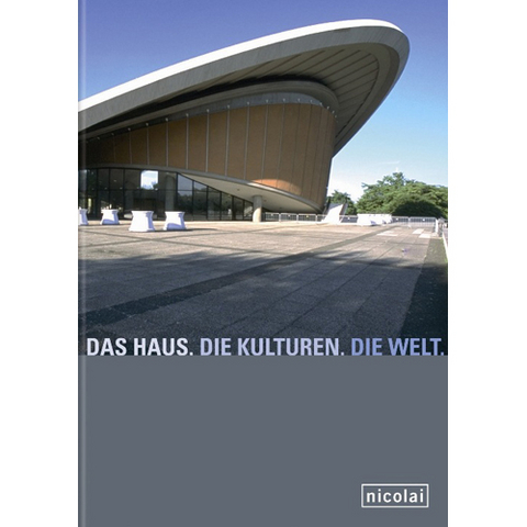 Das Haus. Die Kulturen. Die Welt