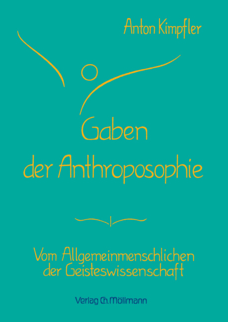 Gaben der Anthroposophie - Anton Kimpfler