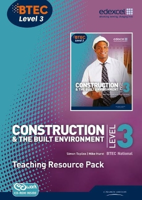 BTEC Level 3 National Construction and the Built Environment Teaching Resource Pack - Simon Topliss, Mike Hurst, Greg Skarratt