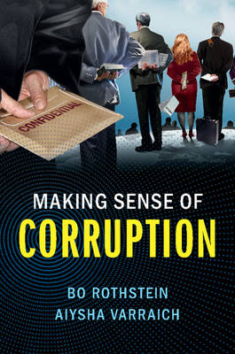 Making Sense of Corruption -  Bo Rothstein,  Aiysha Varraich