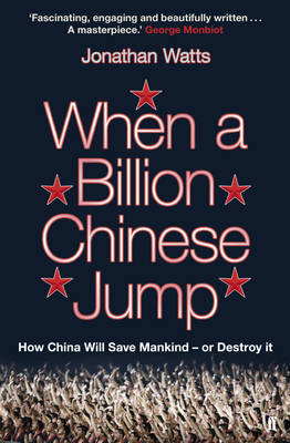 When a Billion Chinese Jump - Jonathan Watts