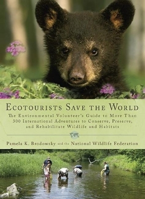 Ecotourists Save the World - Pamela K. Brodowsky