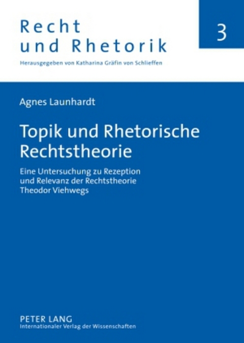 Topik und Rhetorische Rechtstheorie - Agnes Launhardt