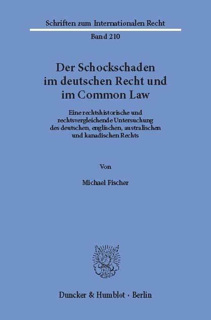 Der Schockschaden im deutschen Recht und im Common Law. -  Michael Fischer