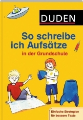 So schreibe ich Aufsätze in der Grundschule - Ulrike Holzwarth-Raether