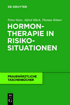 Hormontherapie in Risikosituationen - Petra Stute, Alfred Muck, Thomas Ramer