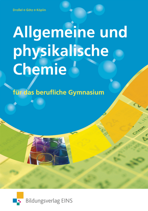 Allgemeine und physikalische Chemie - Wolfgang Droßel, Dieter Götz, Bernd Köplin