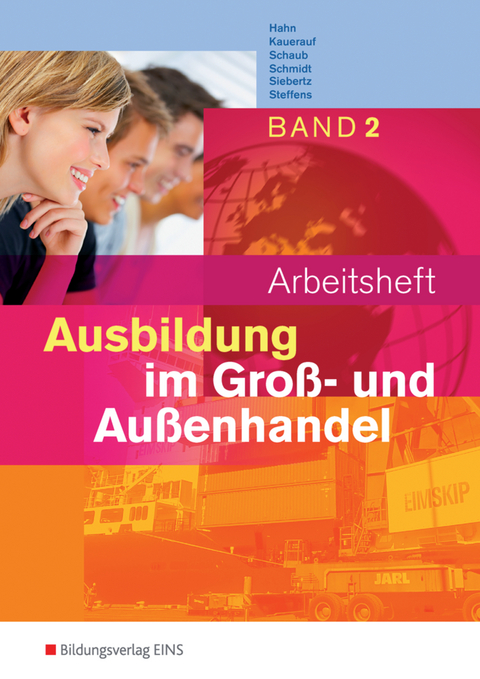 Ausbildung im Groß- und Außenhandel - Hans Hahn, Nils Kauerauf, Ingo Schaub, Christian Schmidt, Sarah-Katharina Siebertz, Olaf Steffens