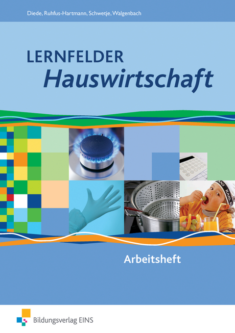 Lernfelder Hauswirtschaft - Doris Schwetje, Christa Walgenbach, Martina Diede, Barbara Ruhfus-Hartmann, Alexander Fuhr, Christine Maier