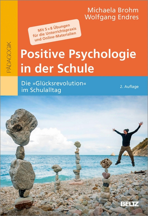 Positive Psychologie in der Schule -  Michaela Brohm-Badry,  Wolfgang Endres